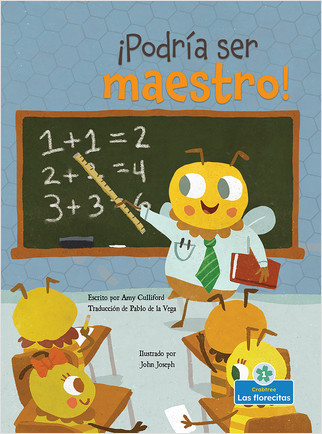 ¡Podría ser maestro! (I Could Bee a Teacher!) - 9781039612204 by Amy Culliford, John Joseph, Pablo de la Vega, Gilda Kupferman, 9781039612204