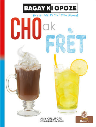 Cho Ak Frèt (Hot and Cold) by Amy Culliford, Jean-Pierre Gaston, Jean-Pierre Gaston, 9781039622548