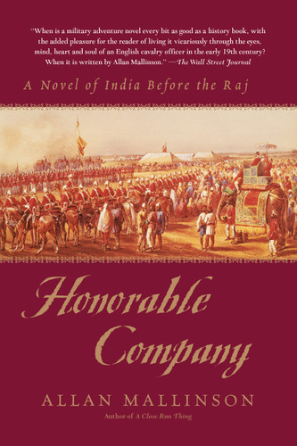 Honorable Company (A Novel of India Before the Raj) by Allan Mallinson, 9780553380446