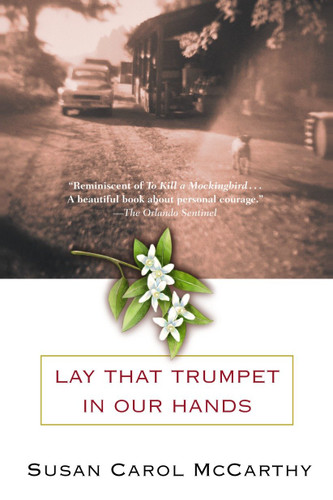 Lay that Trumpet in Our Hands (A Novel) by Susan Carol McCarthy, 9780553381030