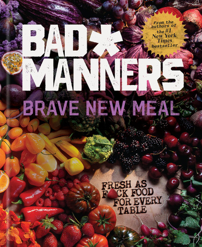 Brave New Meal (Fresh as F*ck Food for Every Table: A Vegan Cookbook) by Bad Manners, Michelle Davis, Matt Holloway, 9780593135105