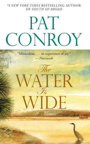 The Water Is Wide (A Memoir) by Pat Conroy, 9780553381573