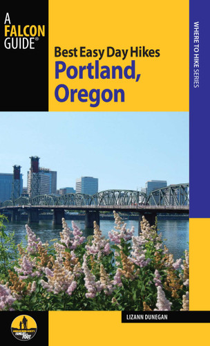 Best Easy Day Hikes Portland, Oregon by Lizann Dunegan, 9780762784721
