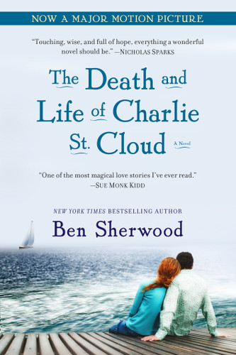 The Death and Life of Charlie St. Cloud (A Novel) by Ben Sherwood, 9780553383256