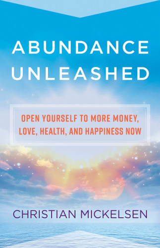 Abundance Unleashed by Christian Mickelsen, 9781401953461