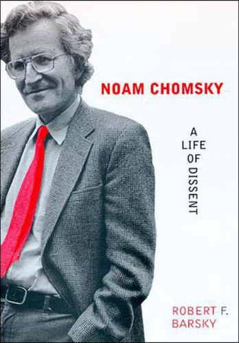 Noam Chomsky (A Life of Dissent) by Robert F Barsky, 9780262522557