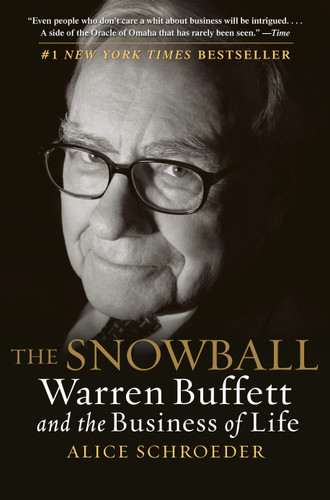 The Snowball (Warren Buffett and the Business of Life) by Alice Schroeder, 9780553384611