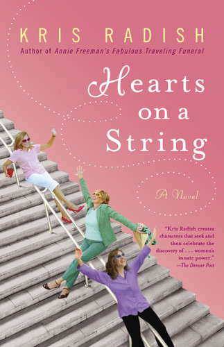 Hearts on a String (A Novel) by Kris Radish, 9780553384758