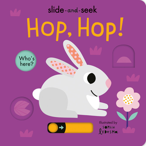 Hop, Hop! (Slide-and-Seek) by Isabel Otter, Sophie Ledesma, 9781664350076