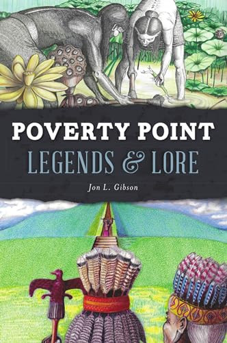 Poverty Point Legends & Lore by Jon L. Gibson, 9781467149839