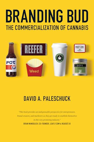 Branding Bud (The Commercialization of Cannabis) by David Paleschuck, 9781936807512