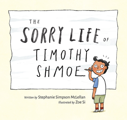 The Sorry Life of Timothy Shmoe by Stephanie Simpson McLellan, Zoe Si, 9781771473934