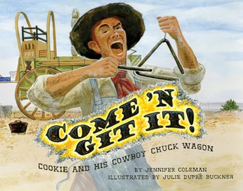 Come 'n Git It! Cookie and His Cowboy Chuck Wagon by , 9781455626168