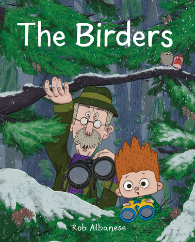 The Birders (An Unexpected Encounter in the Northwest Woods) by Rob Albanese, 9781632173638