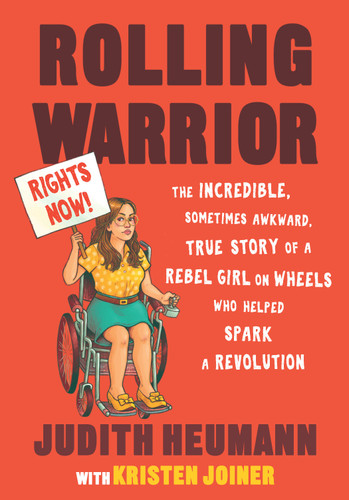 Rolling Warrior (The Incredible, Sometimes Awkward, True Story of a Rebel Girl on Wheels Who Helped Spark a Revolution) - 9780807095188 by Judith Heumann, Kristen Joiner, 9780807095188