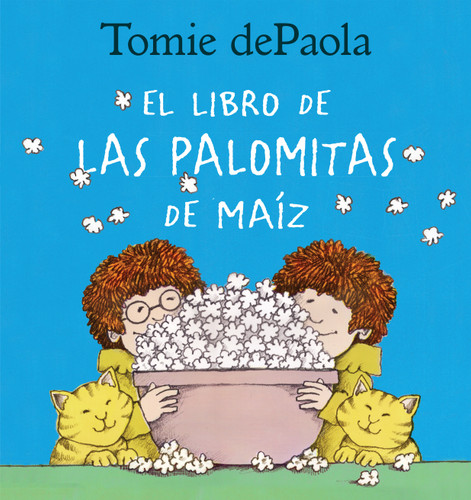 Libro de las Palomitas de Maiz (Spanish Edition) - 9780823452118 by Tomie dePaola, 9780823452118