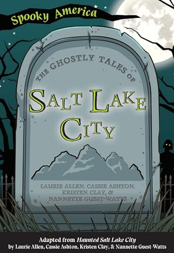 The Ghostly Tales of Salt Lake City by Laurie Allen, 9781467198233