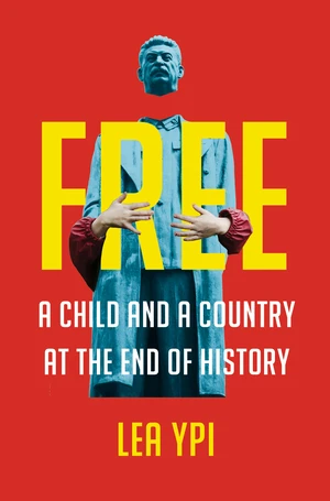 Free (A Child and a Country at the End of History) by Lea Ypi, 9780393867732