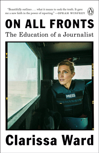 On All Fronts (The Education of a Journalist) - 9780525561491 by Clarissa Ward, 9780525561491