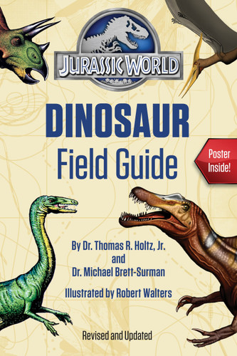 Jurassic World Dinosaur Field Guide (Jurassic World) by Dr. Thomas R. Holtz, Jr., Dr. Michael Brett-Surman, Robert Walters, 9780553536850