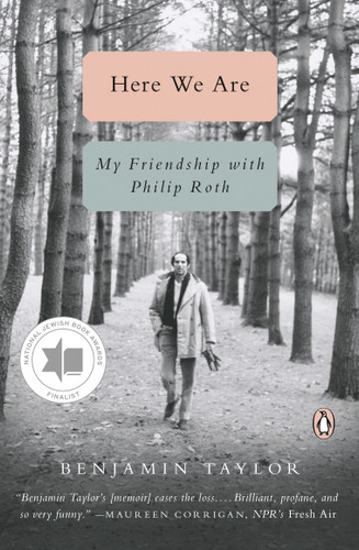 Here We Are (My Friendship with Philip Roth) - 9780143133452 by Benjamin Taylor, 9780143133452 Here We Are (My Friendship with Philip Roth) - 9780143133452 by Benjamin Taylor, 9780143133452