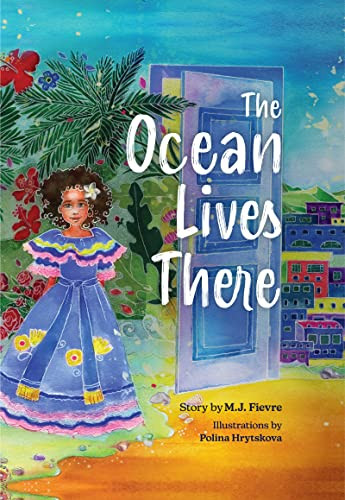 The Ocean Lives There (Magic, Music, and Fun on a Caribbean Adventure (Ages 4-8)) by M.J. Fievre, 9781642506280