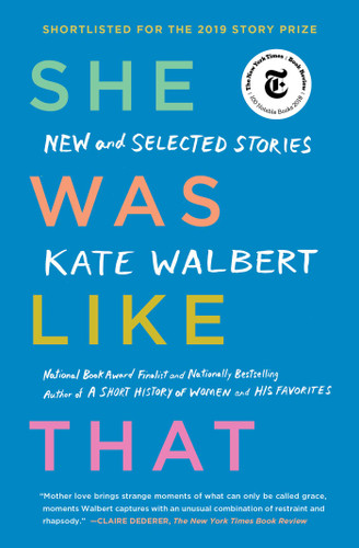 She Was Like That (New and Selected Stories) - 9781476799445 by Kate Walbert, 9781476799445