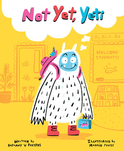 Not Yet, Yeti by Bethany V. Freitas, Maddie Frost, 9780358450252