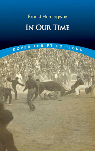 In Our Time (Stories) - 9780486848969 by Ernest Hemingway, 9780486848969