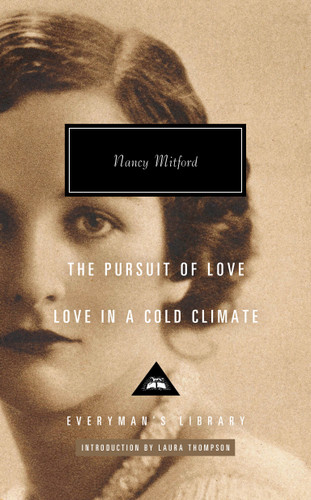 The Pursuit of Love; Love in a Cold Climate (Introduction by Laura Thompson) by Nancy Mitford, Laura Thompson, 9780593321270 The Pursuit of Love; Love in a Cold Climate (Introduction by Laura Thompson) by Nancy Mitford, Laura Thompson, 9780593321270