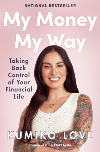 My Money My Way (Taking Back Control of Your Financial Life) by Kumiko Love, 9780593418840