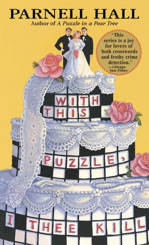 With This Puzzle, I Thee Kill (A Puzzle Lady Mystery) by Parnell Hall, 9780553584332