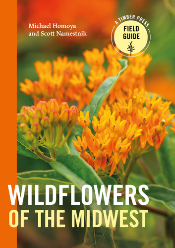 Wildflowers of the Midwest by Michael Homoya, Scott Namestnik, 9781604699074