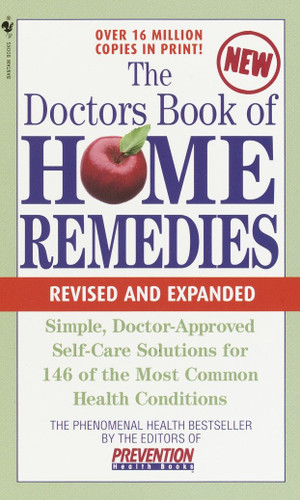 The Doctors Book of Home Remedies (Simple Doctor-Approved Self-Care Solutions for 146 of the Most Common Health Conditions, Revised and Expanded) by Prevention Magazine Editors, 9780553585551