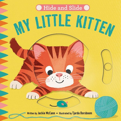 Hide & Slide: My Little Kitten (Board Book with Interactive Sliders for Little Ones) by Jackie McCann, Tjarda Borsboom, 9780063223738