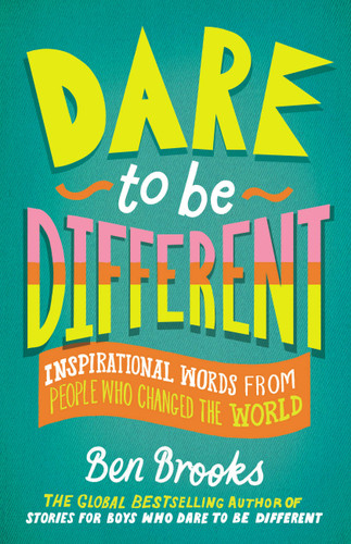 Dare to Be Different (Inspirational Words from People Who Changed the World) by Quinton Winter, Ben Brooks, 9780762479146