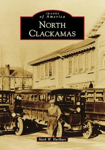 North Clackamas by Mark W. Hurlburt, 9781467107228