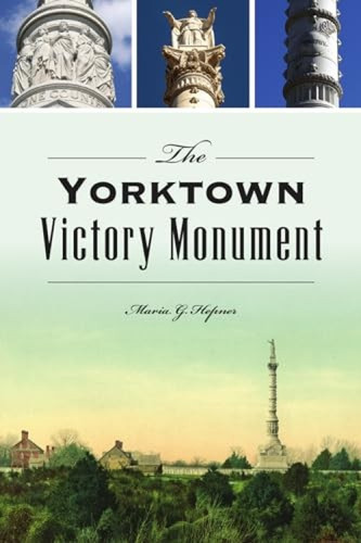 The Yorktown Victory Monument by Maria Hepner, 9781467150514