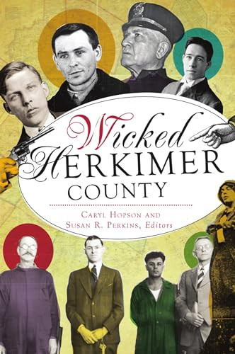 Wicked Herkimer County by Caryl Hopson, 9781467148795