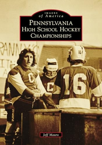 Pennsylvania High School Hockey Championships by Jeff Mauro, 9781467106689