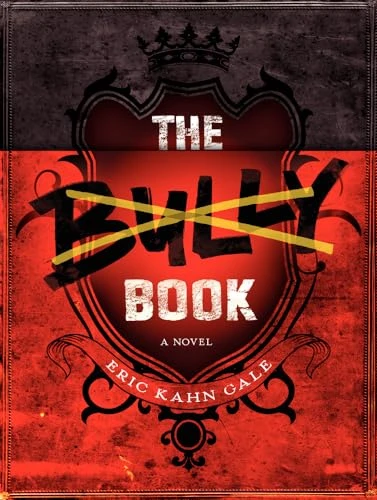 The Bully Book (A Novel) by Eric Kahn Gale, 9780062125118