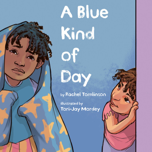A Blue Kind of Day by Rachel Tomlinson, Tori-Jay Mordey, 9780593324011