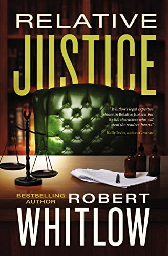 Relative Justice (A Legal Suspense) by Robert Whitlow, 9780785234692