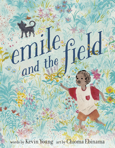 Emile and the Field by Kevin Young, Chioma Ebinama, 9781984850423