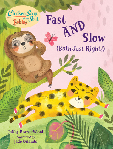 Chicken Soup for the Soul BABIES: Fast AND Slow (Both Just Right!) by JaNay Brown-Wood, Jade Orlando, 9781623542801