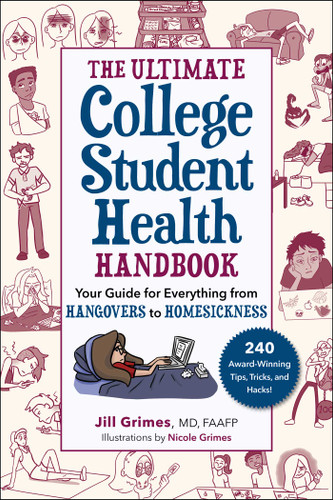 The Ultimate College Student Health Handbook (Your Guide for Everything from Hangovers to Homesickness) - 9781510769328 by Jill Grimes, Nicole Grimes