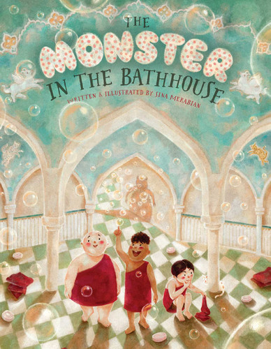 The Monster in the Bathhouse by Sina Merabian, Sina Merabian, 9781534496828