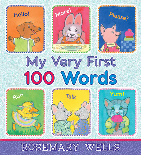 My Very First 100 Words by Rosemary Wells, Rosemary Wells, 9781665901161