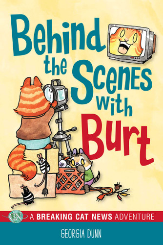 Behind the Scenes with Burt (A Breaking Cat News Adventure) by Georgia Dunn, 9781524871277