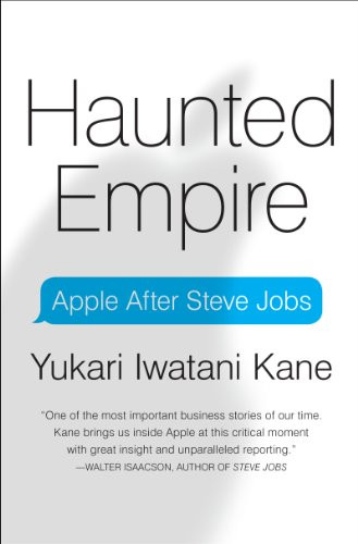 Haunted Empire (Apple After Steve Jobs) by Yukari Iwatani Kane, 9780062128256